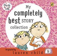 Book Cover for My Completely Best Story Collection by Lauren Child