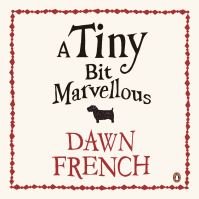 Book Cover for A Tiny Bit Marvellous by Dawn French
