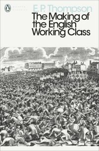 Book Cover for The Making of the English Working Class by E P Thompson