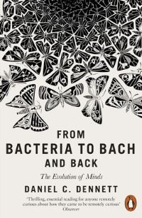 Book Cover for From Bacteria to Bach and Back by D C Dennett