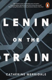 Book Cover for Lenin on the Train by Catherine Merridale