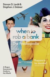 Book Cover for When to Rob a Bank by Steven D Levitt, Stephen J Dubner