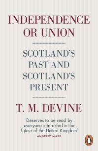 Book Cover for Independence or Union by T M Devine