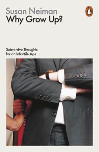 Book Cover for Why Grow Up? by Susan Neiman