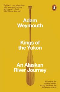 Book Cover for Kings of the Yukon by Adam Weymouth