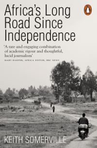 Book Cover for Africa's Long Road Since Independence by Keith Somerville