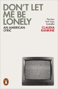 Book Cover for Don't Let Me Be Lonely by Claudia Rankine