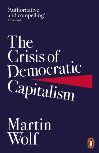 Book Cover for The Crisis of Democratic Capitalism by Martin Wolf