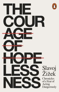 Book Cover for The Courage of Hopelessness by Slavoj Zizek