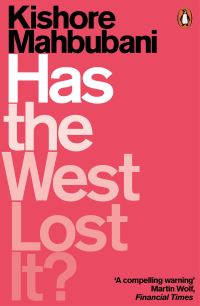 Book Cover for Has the West Lost It? by Kishore Mahbubani