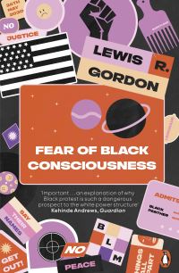 Book Cover for Fear of Black Consciousness by Lewis R Gordon