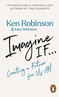 Book Cover for Imagine If... by Ken Robinson, Kate Robinson