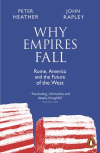 Book Cover for Why Empires Fall by John Rapley, Peter Heather