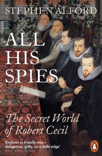 Book Cover for All His Spies by Stephen Alford