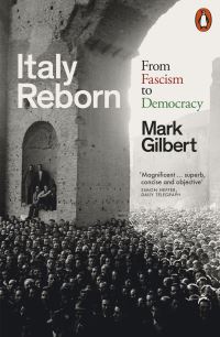 Book Cover for Italy Reborn by Mark Gilbert