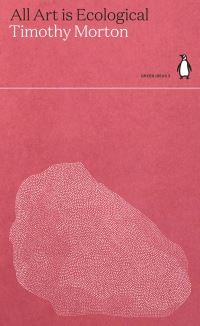 Book Cover for All Art Is Ecological by Timothy Morton, Timothy Morton