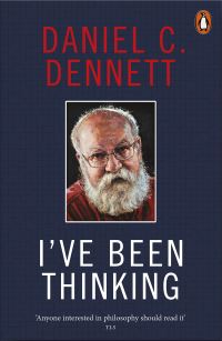 Book Cover for I've Been Thinking by D C Dennett