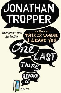Book Cover for One Last Thing Before I Go by Jonathan Tropper