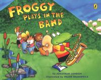 Book Cover for Froggy Plays in the Band by Jonathan London