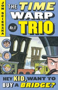 Book Cover for Hey Kid, Want to Buy a Bridge? #11 by Jon Scieszka