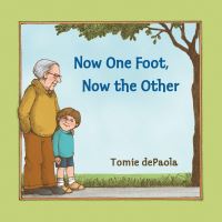Book Cover for Now One Foot, Now the Other by Tomie dePaola