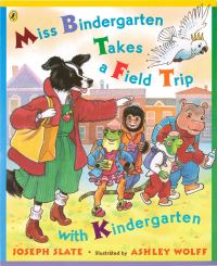Book Cover for Miss Bindergarten Takes a Field Trip With Kindergarten by Joseph Slate