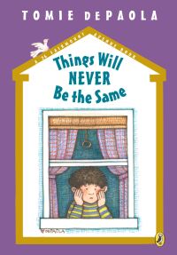 Book Cover for Things Will Never Be the Same by Tomie dePaola