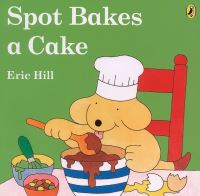 Book Cover for Spot Bakes a Cake by Eric Hill