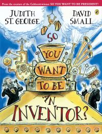 Book Cover for So You Want to Be an Inventor? by Judith St George