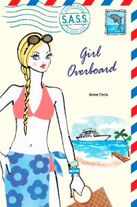 Book Cover for Girl Overboard by Aimee Ferris