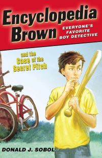 Book Cover for Encyclopedia Brown and the Case of the Secret Pitch by Donald J Sobol
