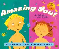 Book Cover for Amazing You!: Getting Smart About Your Private Parts by Dr Gail Saltz