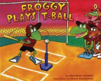 Book Cover for Froggy Plays T-Ball by Jonathan London