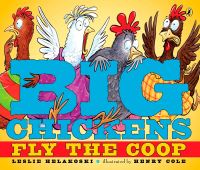 Book Cover for Big Chickens Fly the Coop by Leslie Helakoski