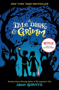 Book Cover for A Tale Dark & Grimm by Adam Gidwitz