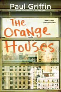 Book Cover for The Orange Houses by Paul Griffin