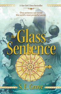 Book Cover for The Glass Sentence by S E Grove