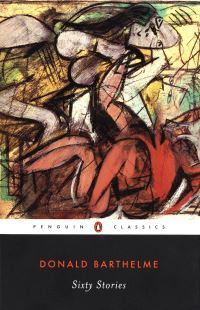 Book Cover for Sixty Stories by Donald Barthelme