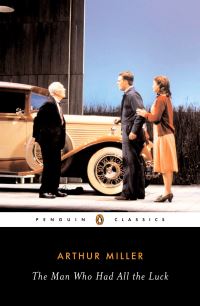 Book Cover for The Man Who Had All the Luck by Arthur Miller