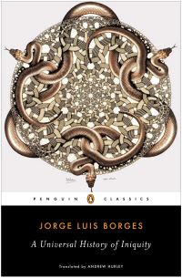 Book Cover for A Universal History of Iniquity by Jorge Luis Borges, Andrew Hurley