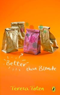 Book Cover for Better Than Blonde by Teresa Toten