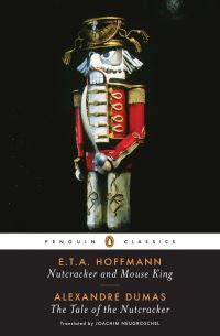 Book Cover for The Nutcracker and the Mouse King by E T A Hoffmann, Joachim Neugroschel, Alexandre Dumas