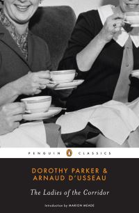 Book Cover for The Ladies of the Corridor by Dorothy Parker, Arnaud D'Usseau, Marion Meade