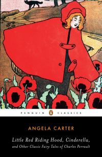 Book Cover for Little Red Riding Hood, Cinderella, and Other Classic Fairy Tales of Charles Perrault by Angela Carter, Jack Zipes, Charles Perrault