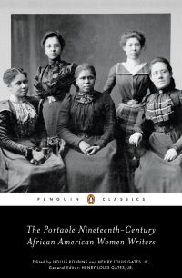 Book Cover for The Portable Nineteenth-Century African American Women Writers by Hollis Robbins, Henry Louis Gates