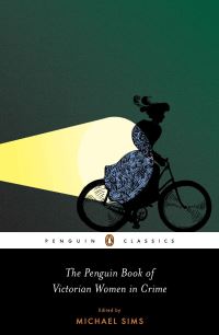 Book Cover for The Penguin Book of Victorian Women in Crime by Michael Sims