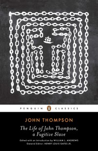 Book Cover for The Life of John Thompson, a Fugitive Slave by John Thompson, William L Andrews, Henry Louis Gates