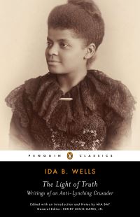 Book Cover for The Light of Truth by Ida B. Wells-Barnett, Mia Bay, Henry Louis Gates