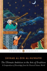Book Cover for The Ultimate Ambition in the Arts of Erudition by Ahmad ibn Abd al-Wahhab Nuwayri