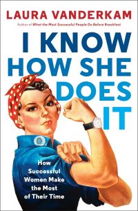 Book Cover for I Know How She Does It by Laura Vanderkam